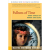 Fullness of Time: Short Stories of Women and Aging - Paperback