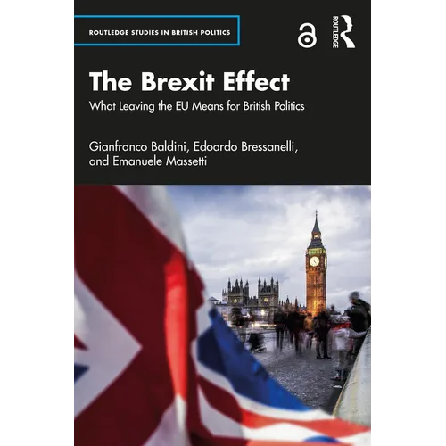 The Brexit Effect: What Leaving the EU Means for British Politics - Paperback