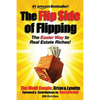 The Flip Side Of Flipping: The Easier Way To Real Estate Riches - Paperback