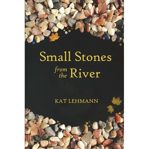 Small Stones from the River: Meditations and Micropoems - Paperback