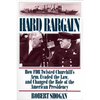 Hard Bargain: How FDR Twisted Churchill's Arm, Evaded the Law, and Changed the Role of the American Presidency - Paperback