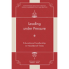 Leading Under Pressure: Educational Leadership in Neoliberal Times - Hardcover