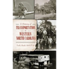 A History of Transportation in Western North Carolina: Trails, Roads, Rails & Air - Hardcover