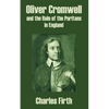 Oliver Cromwell and the Rule of the Puritans in England - Paperback