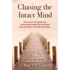 Chasing the Intact Mind: How the Severely Autistic and Intellectually Disabled Were Excluded from the Debates That Affect Them Most - Hardcover