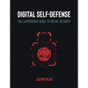 Digital Self-Defense: The Layperson's Guide to Digital Security - Paperback