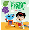 Supervised Machine Learning for Kids (Tinker Toddlers) - Hardcover