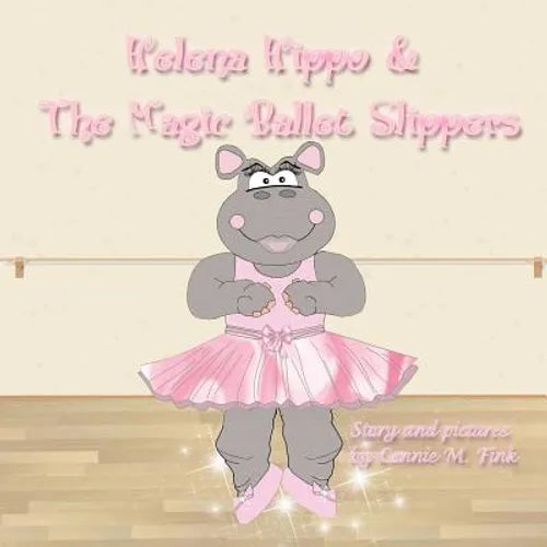 Helena Hippo & The Magic Ballet Slippers - Paperback