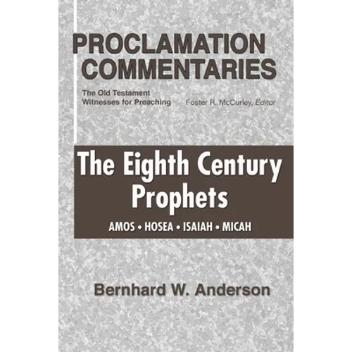 Eighth Century Prophets: Amos, Hosea, Isaiah, Micah - Paperback