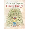 Christmas Trees are Funny Things - Paperback