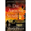 Die Around Sundown: A Henri Lefort Mystery - Paperback