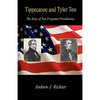 Tippecanoe and Tyler Too - The Story of Two Forgotten Presidencies - Paperback