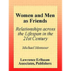 Women and Men As Friends: Relationships Across the Life Span in the 21st Century - Paperback