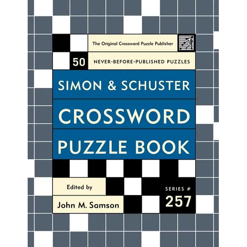 Simon and Schuster Crossword Puzzle Book #257: The Original Crossword Puzzle Publisher - Spiral