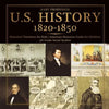U.S. History 1820-1850 - Historical Timelines for Kids American Historian Guide for Children 5th Grade Social Studies - Paperback