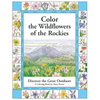Color the Wildflowers of the Rockies: Discover the Great Outdoors - Paperback