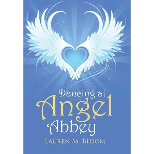 Dancing at Angel Abbey - Hardcover
