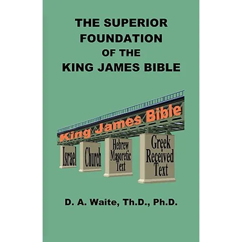 The Superior Foundation of the King James Bible - Paperback
