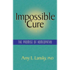 Impossible Cure: The Promise of Homeopathy - Hardcover
