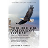 Who Told You, You Couldn't Do That?: When God Told You, You Can! - Paperback