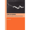 Circus Bodies: Cultural Identity in Aerial Performance - Paperback