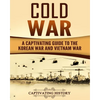 Cold War: A Captivating Guide to the Korean War and Vietnam War - Paperback