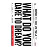 What Do You Dare to Dream?: A Call to Action - Hardcover