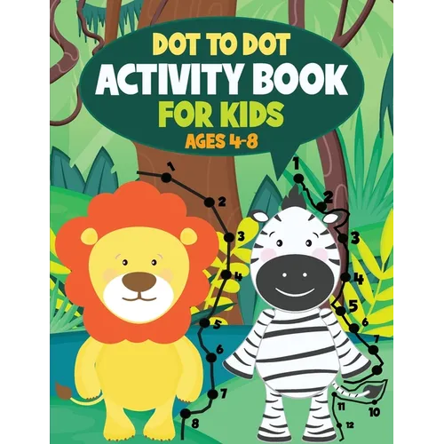 Dot to Dot Activity Book for Kids: Connect the Dots and Coloring Fun for Kids Ages 4-8 - Paperback
