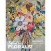 Fabulous Florals!: Impressionistic Collage Paintings Step-by-Step - Paperback
