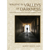 Walking in Valleys of Darkness: A Benedictine Journey Through Troubled Times - Paperback
