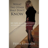 What the Other Half Don't Know: My Life as a Transvestite Escort (and How I Became One) - Paperback