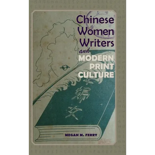 Chinese Women Writers and Modern Print Culture - Hardcover