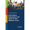 A Study Guide for Erich Maria Remarque's All Quiet on the Western Front - Paperback