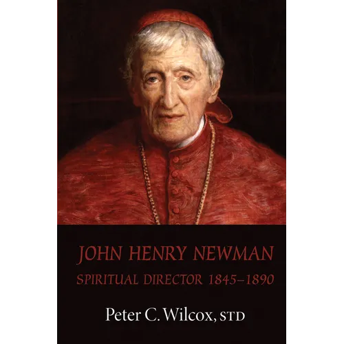 John Henry Newman: Spiritual Director 1845-1890 - Hardcover