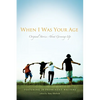 When I Was Your Age: Original Stories about Growing Up - Paperback
