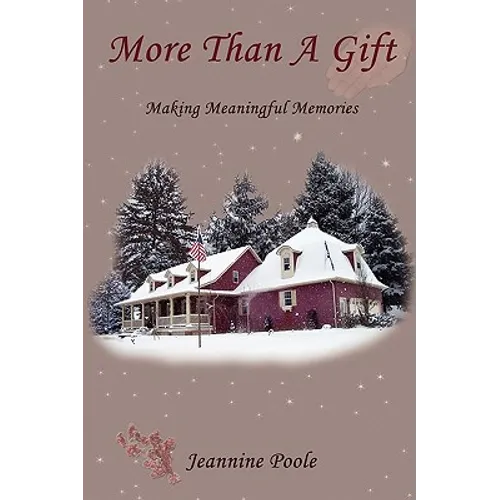 More Than a Gift: Creating Meaningful Memories - Hardcover