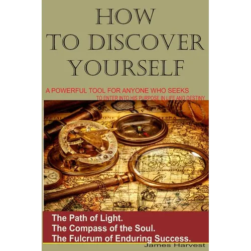 How to Discover Yourself: How to know your purpose in life - Paperback