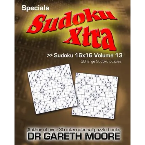 Sudoku 16x16 Volume 13: Sudoku Xtra Specials - Paperback