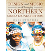 Design and Music in a Changing Northern Sierra Leone Chiefdom - Paperback