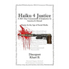 Haiku 4 Justice: A 365+ Day Commentary of (In)Justice In America and Abroad - Paperback