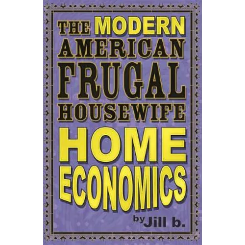 The Modern American Frugal Housewife Book #1: Home Economics - Paperback