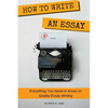 How To Write an Essay: Everything you need to know on quality essay writing - Paperback