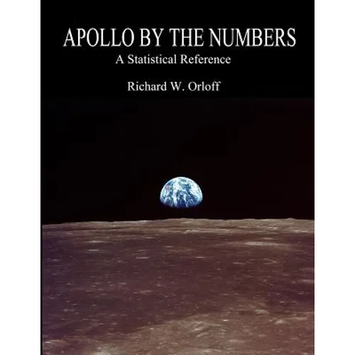 Apollo by the Numbers: A Statistical Reference - Paperback