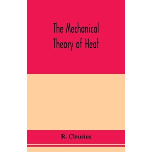 The mechanical theory of heat - Paperback