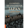 Glimpses of Unfamiliar Japan, Vol. 1 - Paperback