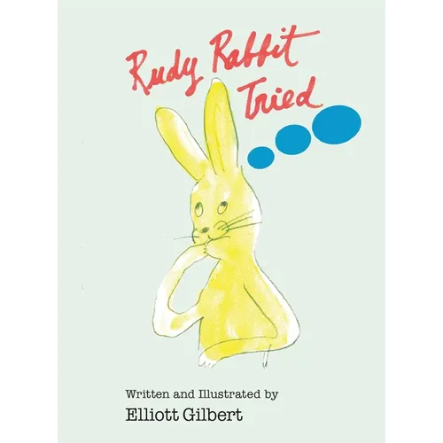 Rudy Rabbit Tried - Hardcover
