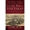 The Civil War on Hatteras: The Chicamacomico Affair and the Capture of the U.S. Gunboat Fanny - Hardcover