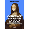 Convence Sin Abrir La Boca / Convince with Your Mouth Closed - Paperback