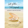 Look Within...Be Inspired: An Anthology of Poems and Picture Quotes - Paperback