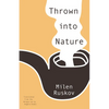 Thrown Into Nature - Paperback